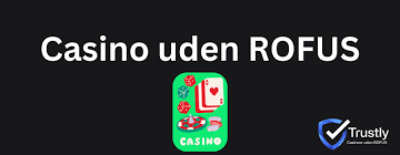 Casino Uden Rufus Din Guide til Online Spil uden Bekymringer