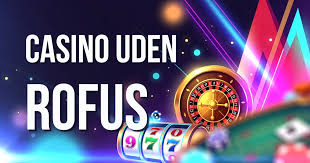 Casino Uden Rufus Liste De Bedste Valg for Spilentusiaster