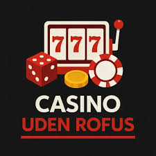 Udenlandske Casinoer Uden Rufus – Spil Trygt Online