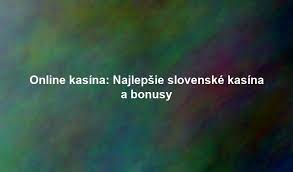 Mobilné Kasíno na Slovensku Zážitok na Dosah Ruky