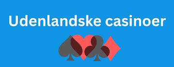 Udenlandske Casinoer for Danskere En Guide til Spiloplevelsen Udenlandske Casinoer for Danskere En Guide til Spiloplevelsen