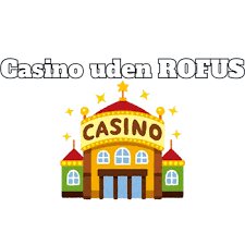 Online Casino Uden om ROFUS En Guide til Spil uden Begrænsninger