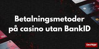Casino utan BankID Framtiden för Online Spelande