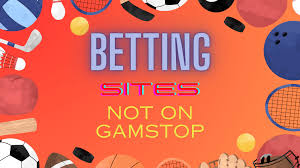 Explore Non GamStop Sports Betting Sites A Guide for Enthusiasts