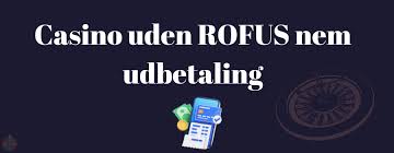 Spil Casino Uden ROFUS - Oplev Spændingen Uden Begrænsninger